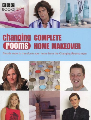 Beispielbild fr Changing Rooms: Complete Home Makeover: Simple Ways to Transform zum Verkauf von Hawking Books