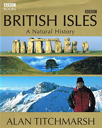 Stock image for British Isles A Natural History by Titchmarsh, Alan ( Author ) ON Oct-01-2004, Hardback for sale by Sigrun Wuertele buchgenie_de