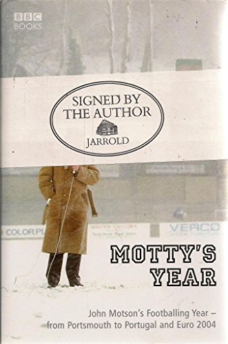9780563521747: Motty's Year: John Motson's Footballing Year - from Portsmouth to Portugal and Euro 2004