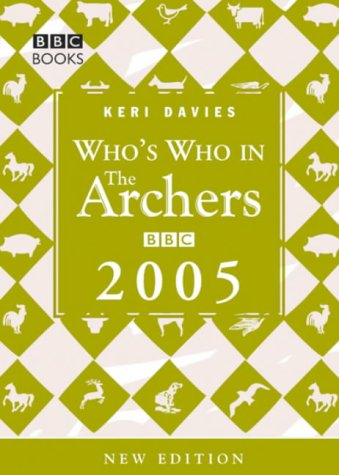 Beispielbild fr Who's Who in the Archers 2005 zum Verkauf von AwesomeBooks