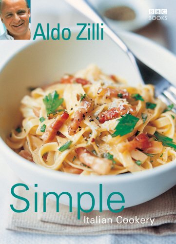 Imagen de archivo de Simple Italian Cookery: Aldo Zilli (E) a la venta por WorldofBooks