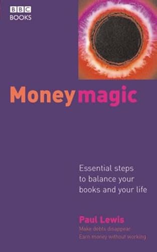 Beispielbild fr Money Magic: Essential Steps to Balance Your Books and Your Life zum Verkauf von WorldofBooks