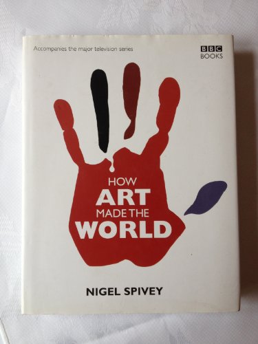 Beispielbild fr How Art Made the World zum Verkauf von Better World Books