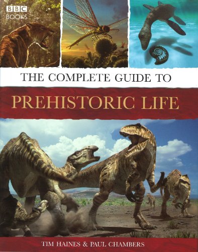 The Complete Guide to Prehistoric Life - Paul Chambers