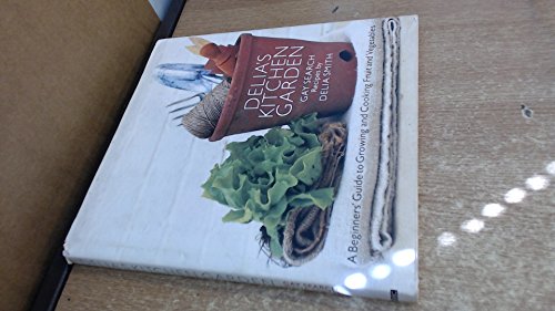Beispielbild fr Delia's Kitchen Garden: A Beginners' Guide To Growing And Cooking Fruit And Vegetables zum Verkauf von WorldofBooks