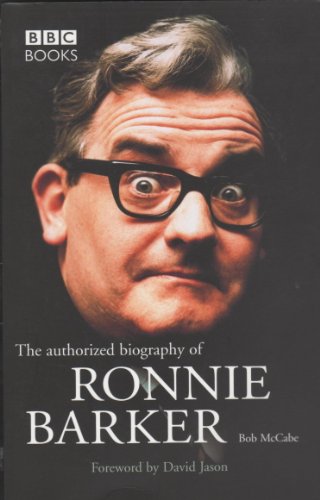 Stock image for The Authorized Biography of Ronnie Barker for sale by The London Bookworm