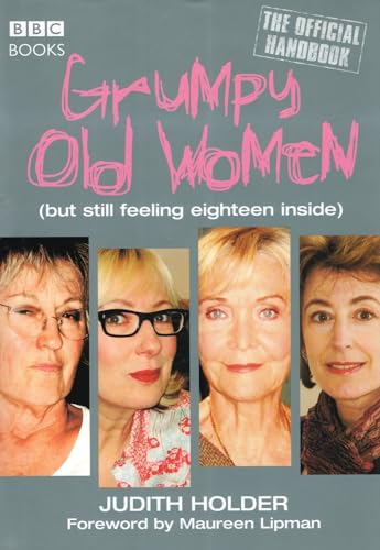 Beispielbild fr Grumpy Old Women: The Official Handbook: (But Still Feeling Eighteen Inside) zum Verkauf von Wonder Book