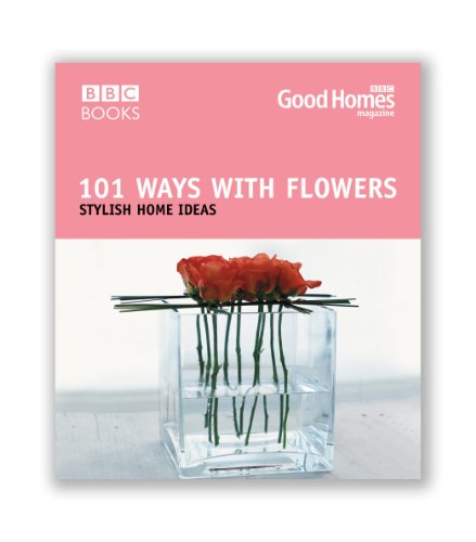 9780563522591: Good Homes 101 Ways With Flowers