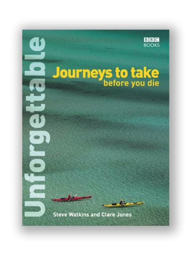 9780563522638: Unforgettable Journeys To Take Before You Die (Unforgettable... Before You Die S)