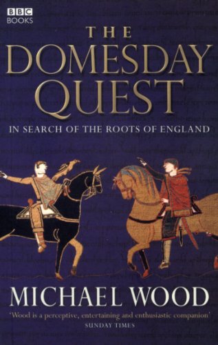 The Domesday Quest: In Search of the Roots of England (9780563522744) by Wood, Michael