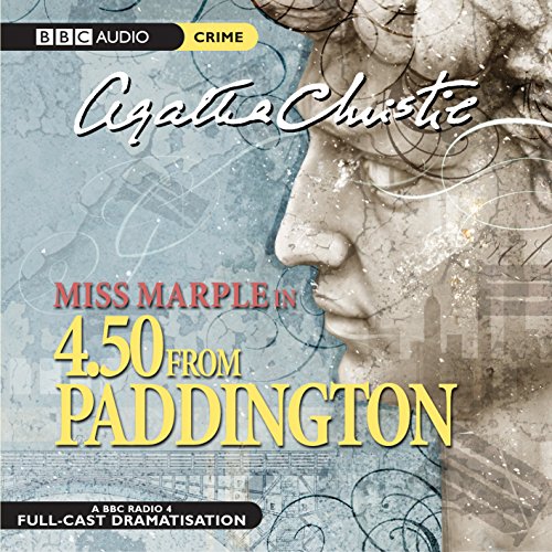 4:50 from Paddington: A BBC Full-Cast Radio Drama - Christie, Agatha