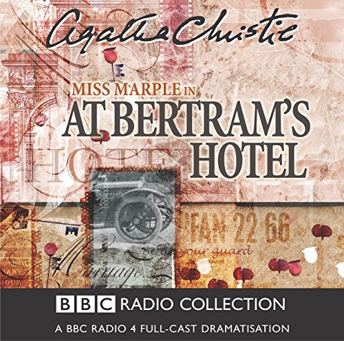 Miss Marple in: At Bertram's Hotel: BBC Radio 4 Full-cast Dramatisation (BBC Radio Collection) - Agatha Christie
