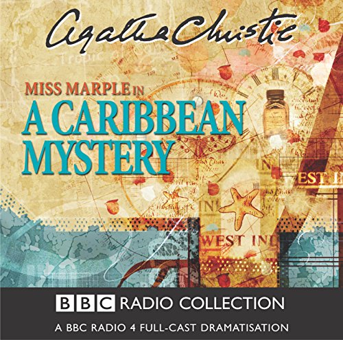 A Caribbean Mystery: A BBC Radio 4 Full-Cast Dramatisation (BBC Radio Collection) - Christie, Agatha, Full Cast und June Whitfield