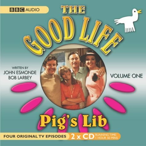 Stock image for The Good Life Volume One "Pigs Lib l" (2 x C.Ds) for sale by West End Books
