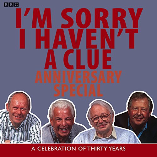 9780563528531: I'm Sorry I Haven't A Clue: Anniversary Special: A Celebration Of Thirty Years (BBC Radio Collection)
