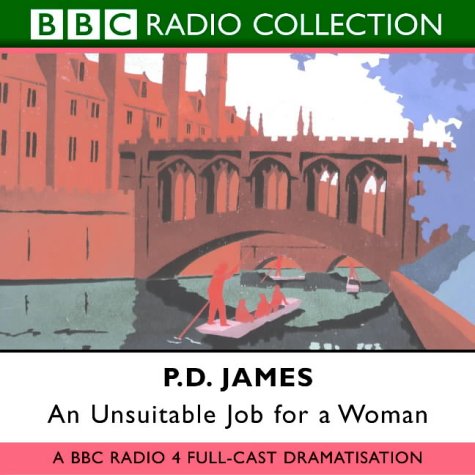 An Unsuitable Job for a Woman (Cordelia Gray Mystery Series #1) (4 Full-Cast Dramatisation) (9780563529323) by [???]