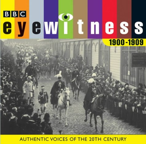 Beispielbild fr Eyewitness the 1900s: Authentic Voices of the 20th Century zum Verkauf von Goldstone Books