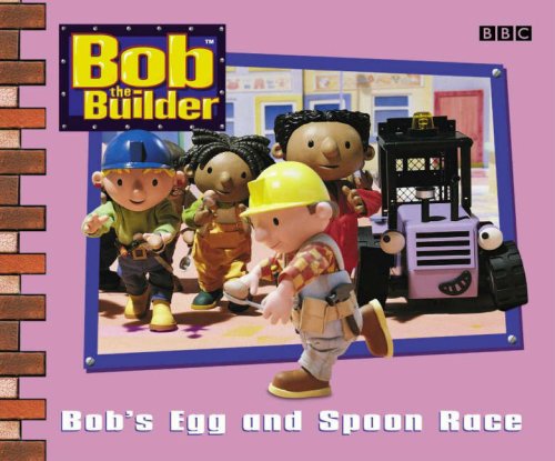 Stock image for Bob's Egg and Spoon Race: Egg and Spoon Race (Bob the Builder) for sale by AwesomeBooks