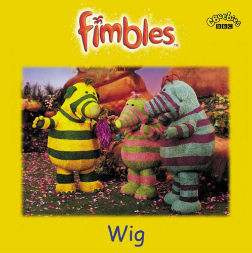 Beispielbild fr Fimbles: Wig (PB) zum Verkauf von WorldofBooks