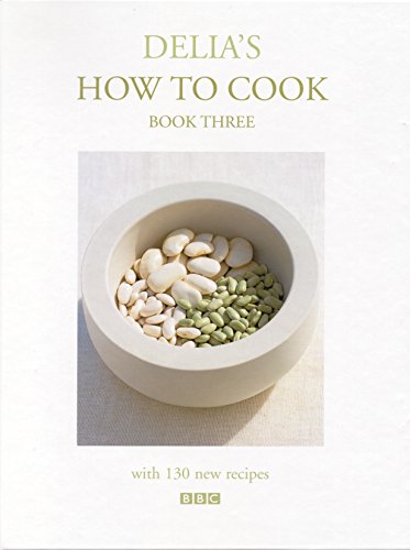 Stock image for Delia's How to Cook: Book Three for sale by Better World Books: West