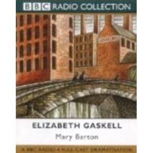 Full-cast Dramatisation (Mary Barton) (9780563535485) by Gaskell, Elizabeth Cleghorn