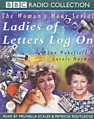 Ladies of Letters Log on (BBC Radio Collection) - Carole Hayman; Lou Wakefield