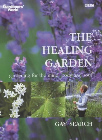 Beispielbild fr The Healing Garden : gardening for the mind, body and soul (Gardeners' World) zum Verkauf von WorldofBooks