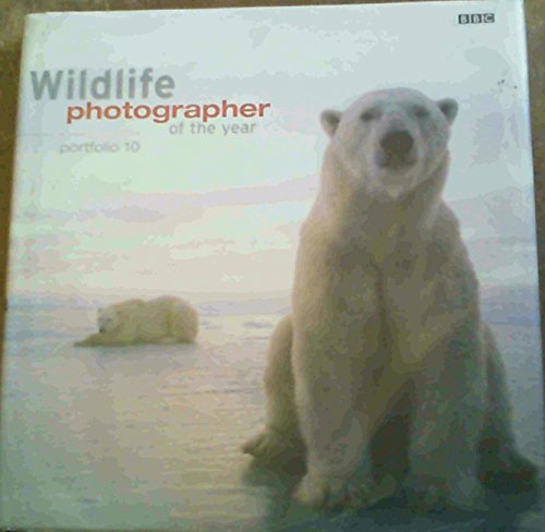 Stock image for Wildlife Photographer of the Year: Portfolio 10 for sale by AwesomeBooks