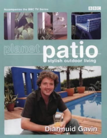 Planet Patio: Stylish Outdoor Living (9780563537120) by Gavin, Diarmuid