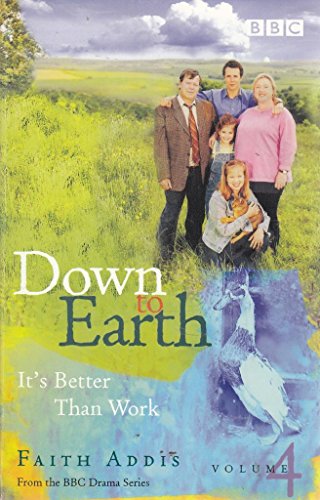 Imagen de archivo de It's Better Than Work: v.4 (Down to Earth S.) a la venta por WorldofBooks