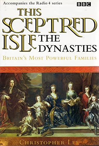 Beispielbild fr This Sceptred Isle: Dynasties - Britain's Most Powerful Families: The Dynasties (BBC Radio Collection) zum Verkauf von AwesomeBooks
