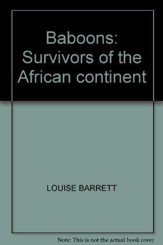 Stock image for Baboons: Survivors of the African Continent: Survivors of the African Continent for sale by AwesomeBooks