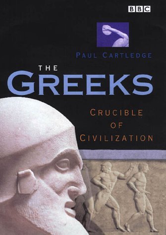 Stock image for The Greeks: Crucible of Civilization for sale by HPB-Diamond