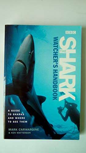 Imagen de archivo de The Shark Watcher's Handbook : A Guide to Sharks and Where to See Them a la venta por MusicMagpie
