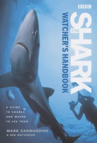 Stock image for The Shark Watcher's Handbook : A Guide to Sharks and Where to See Them for sale by Discover Books