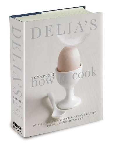 9780563539070: Delia's Complete How To Cook: Both a guide for beginners and a tried & tested recipe collection for life