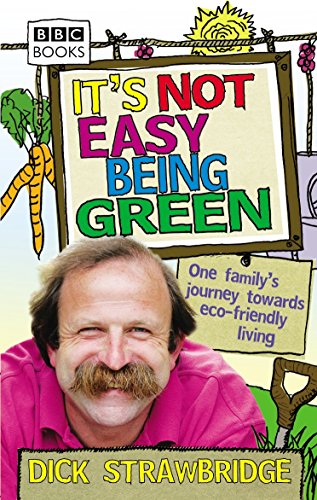 Stock image for It's Not Easy Being Green: One Family's Journey Towards Eco-Friendly Living for sale by Once Upon A Time Books