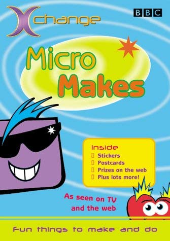 Micro Makes (Xchange) (9780563543909) by Michael Cox