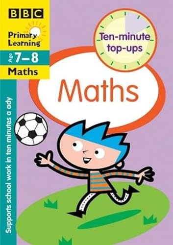 Maths: Ages 7-8 (Ten-minute Top-ups) (9780563546658) by Paul Broadbent