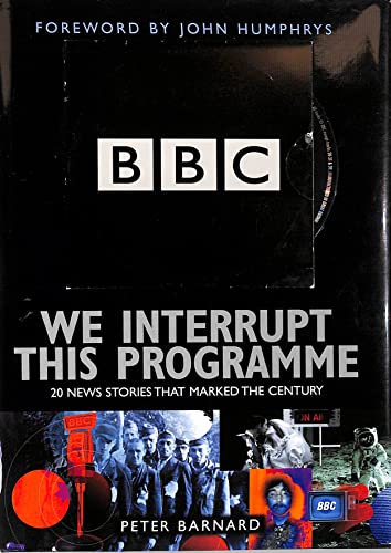 Stock image for We Interrupt This Programme : 20 News Stories That Marked the Century for sale by Better World Books: West