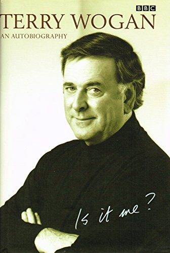 Stock image for Is it Me?: Terry Wogan - An Autobiography for sale by AwesomeBooks