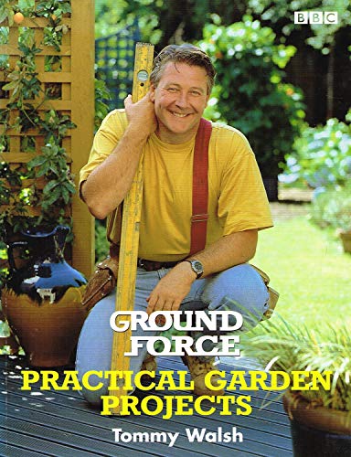 Imagen de archivo de Ground Force" Practical Garden Projects a la venta por WorldofBooks