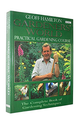 Beispielbild fr Gardeners' World" Practical Gardening Course zum Verkauf von WorldofBooks