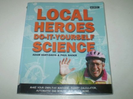Beispielbild fr Local Heroes: Do-it-yourself Science zum Verkauf von AwesomeBooks