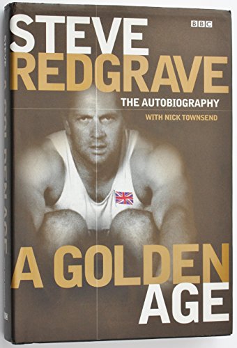 Stock image for Steve Redgrave: A Golden Age - The Autobiography for sale by Goldstone Books