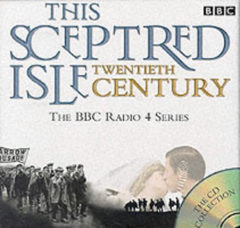 This Sceptred Isle: The Twentieth Century (15 CD Boxed Set) (9780563552475) by Lee, Christopher