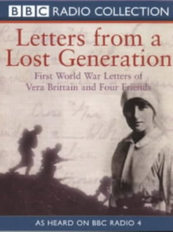 9780563552970: Letters from a Lost Generation: First World War Letters of Vera Brittain and Four Friends (BBC Radio Collection)