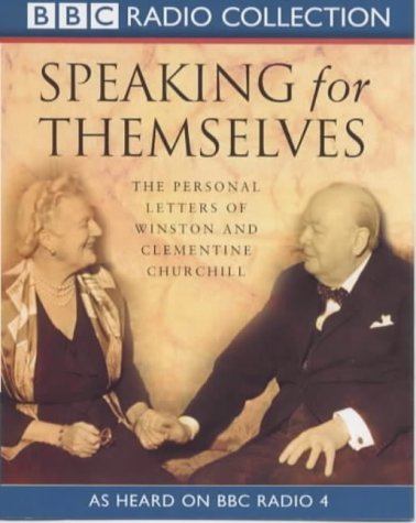 Speaking for Themselves: The Personal Letters of Winston and Clementine Churchill (9780563553212) by Jennings, Alex; Le Touzel, Sylvestra