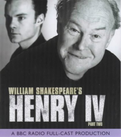 Beispielbild fr King Henry IV: A BBC Radio Full-cast Dramatisation. Starring Timothy West, Prunella Scales & Jamie Glover Pt.2 (BBC Radio Collection) zum Verkauf von medimops