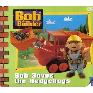 Stock image for Bob Saves the Hedgehogs (Bob the Builder Storybook) for sale by Reliant Bookstore
